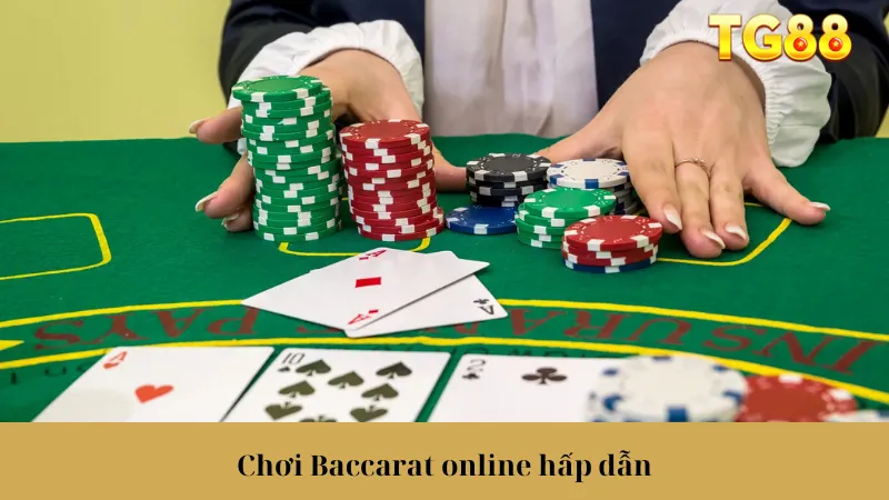 Chơi Baccarat online hấp dẫn