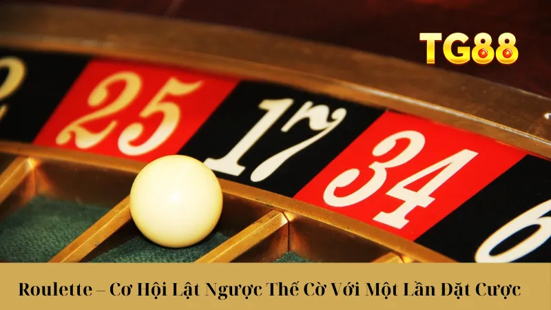 Roulette – Cơ Hội Lật Ngược Thế Cờ Với Một Lần Đặt Cược