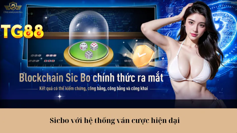 Sicbo với hệ thống ván cược hiện đại