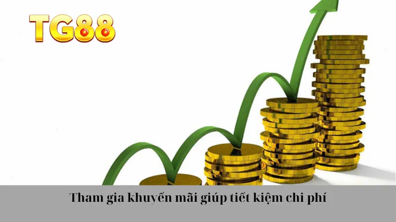 Tham gia khuyến mãi giúp tiết kiệm chi phí