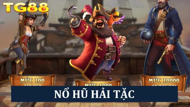 Khám phá từ A - Z game Nổ hũ hải tặc siêu thú vị